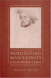Cover of: Moderating Masculinity in Early Modern Culture (North Carolina Studies in the Romance Languages and Literatures) by Todd W. Reeser