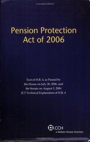 Cover of: Pension Protection Act of 2006: Text of H.R. 4, as Passed by the House on July 28, 2006, and the Senate on August 3, 2006 JCT Explanation of H.R. 4