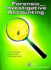 Cover of: Forensic and Investigative Accounting (Third Edition) by D. Larry Crumbley, Lester E. Heitger, G. Stevenson Smith