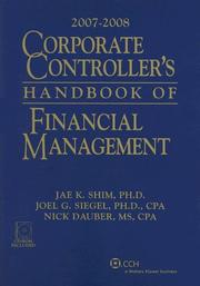 Cover of: Corporate Controller's Handbook of Financial Management (2007-2008) by Jae K. Shim, G. Siegel Joel, Dauber Nick