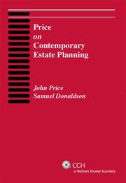 Cover of: Price on Contemporary Estate Planning (2008) by John R. Price, Samuel A. Donaldson