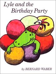 Cover of: Lyle and the Birthday Party | Bernard Waber