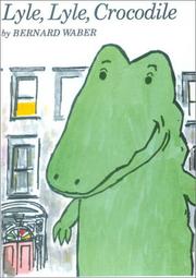 Cover of: Lyle, Lyle, Crocodile by Bernard Waber