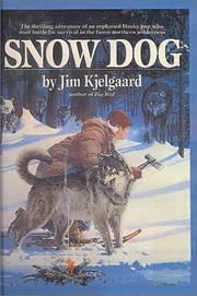 Cover of: Snow Dog by Jim Kjelgaard