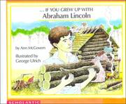 If You Grew Up with Abraham Lincoln by Ann McGovern