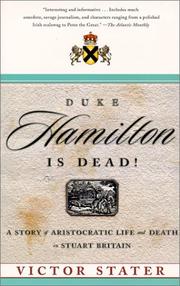 Cover of: Duke Hamilton is Dead!: A Story of Aristocratic Life and Death in Stuart Britain