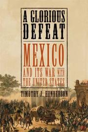 Cover of: A Glorious Defeat: Mexico and Its War with the United States