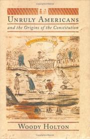 Cover of: Unruly Americans and the Origins of the Constitution by Woody Holton