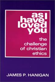 Cover of: As I have loved you: the challenge of Christian ethics