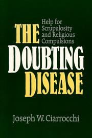 Cover of: The doubting disease: help for scrupulosity and religious compulsions
