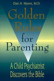 Cover of: Golden Rules for Parenting: A Child Psychiatrist Discovers the Bible