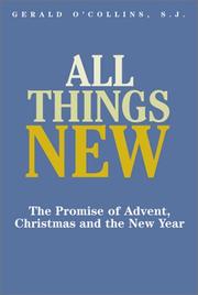 Cover of: All things new: the promise of Advent, Christmas, and the New Year
