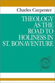 Cover of: Theology as the road to holiness in Saint Bonaventure by Charles Carpenter