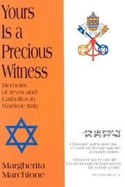 Cover of: Yours Is a Precious Witness: Memoirs of Jews and Catholics in Wartime Italy