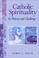 Cover of: Catholic Spirituality, Its History and Challenge
