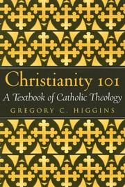 Cover of: Christianity 101: A Textbook of Catholic Theology