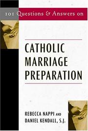 101 questions and answers on Catholic marriage preparation by Rebecca Nappi, Daniel Kendall SJ