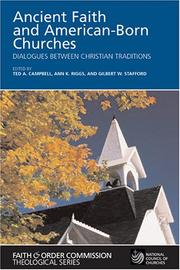 Cover of: Ancient Faith And American-Born Churches: Dialogues Between Christian Traditions (Faith and Order Commission Theological Series)