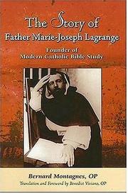 Cover of: The Story of Father Marie-Joseph Lagrange: Founder of Modern Catholic Bible Study