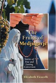 Cover of: The fruits of Medjugorje: stories of true and lasting conversion