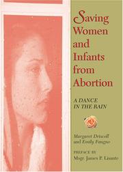 Cover of: Saving Women And Infants from Abortion: A Dance in the Rain