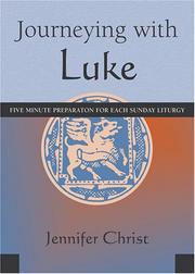 Cover of: Journeying with Luke: Five Minute Preparation for each Sunday Liturgy