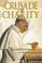 Cover of: Crusade of charity