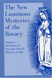 Cover of: The New Luminous Mysteries of the Rosary: Scriptural Meditations for Pope John Paul Ii's Mysteries of Light