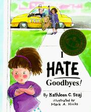 I hate goodbyes! by Kathleen C. Szaj