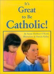 Cover of: It's Great to Be Catholic! by Susan Heyboer O'Keefe