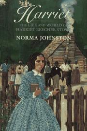 Cover of: Harriet: the life and world of Harriet Beecher Stowe