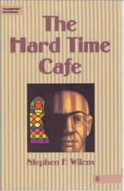 Cover of: The hard time cafe by Stephen F. Wilcox