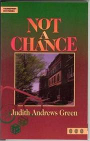Cover of: Not a chance by Judith Andrews Green