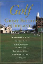 Cover of: Golf--Great Britain and Ireland: a traveler's guide to more than 2,500 courses in England, Scotland, Wales, Northern Ireland, and Ireland.