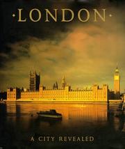 Cover of: London: A City Revealed
