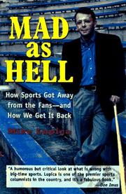 Cover of: Mad as hell: how sports got away from the fans-- and how we get it back