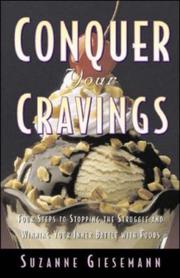 Cover of: Conquer your cravings: four steps to stopping the struggle and winning your inner battle with food