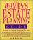 Cover of: The women's estate planning guide