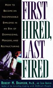Cover of: First hired, last fired: how to make yourself indispensable in an age of downsizing, mergers, and restructuring