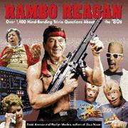 Cover of: Rambo Reagan: over 1,400 mind-bending trivia questions about the '80s