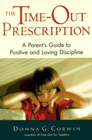 Cover of: The time-out prescription: a parent's guide to positive and loving discipline