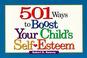 Cover of: 501 ways to boost your child's self-esteem