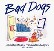 Cover of: Bad dogs: a collection of canine pranks and practical jokes