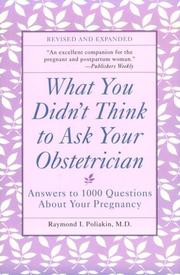 Cover of: What you didn't think to ask your obstetrician by Raymond I. Poliakin