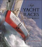 Cover of: Top Yacht Races of the World by Anthony Steward