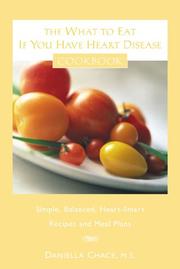 Cover of: what to eat if you have heart disease cookbook | Daniella Chace