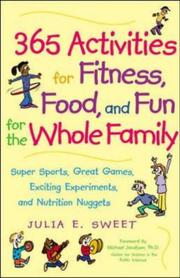 Cover of: 365 Activities for Fitness, Food, and Fun for the Whole Family by Julia Sweet