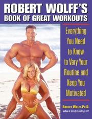 Cover of: Robert Wolff's Book of Great Workouts  by Robert Wolff Ph.D.