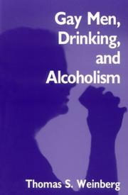 Cover of: Gay men, drinking, and alcoholism by Thomas S. Weinberg