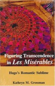 Cover of: Figuring transcendence in Les Miserables: Hugo's romantic sublime